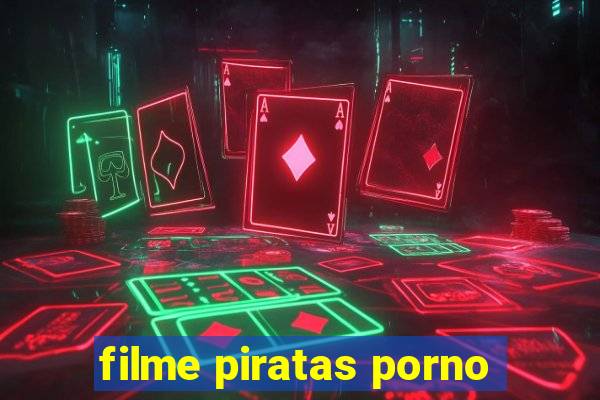 filme piratas porno